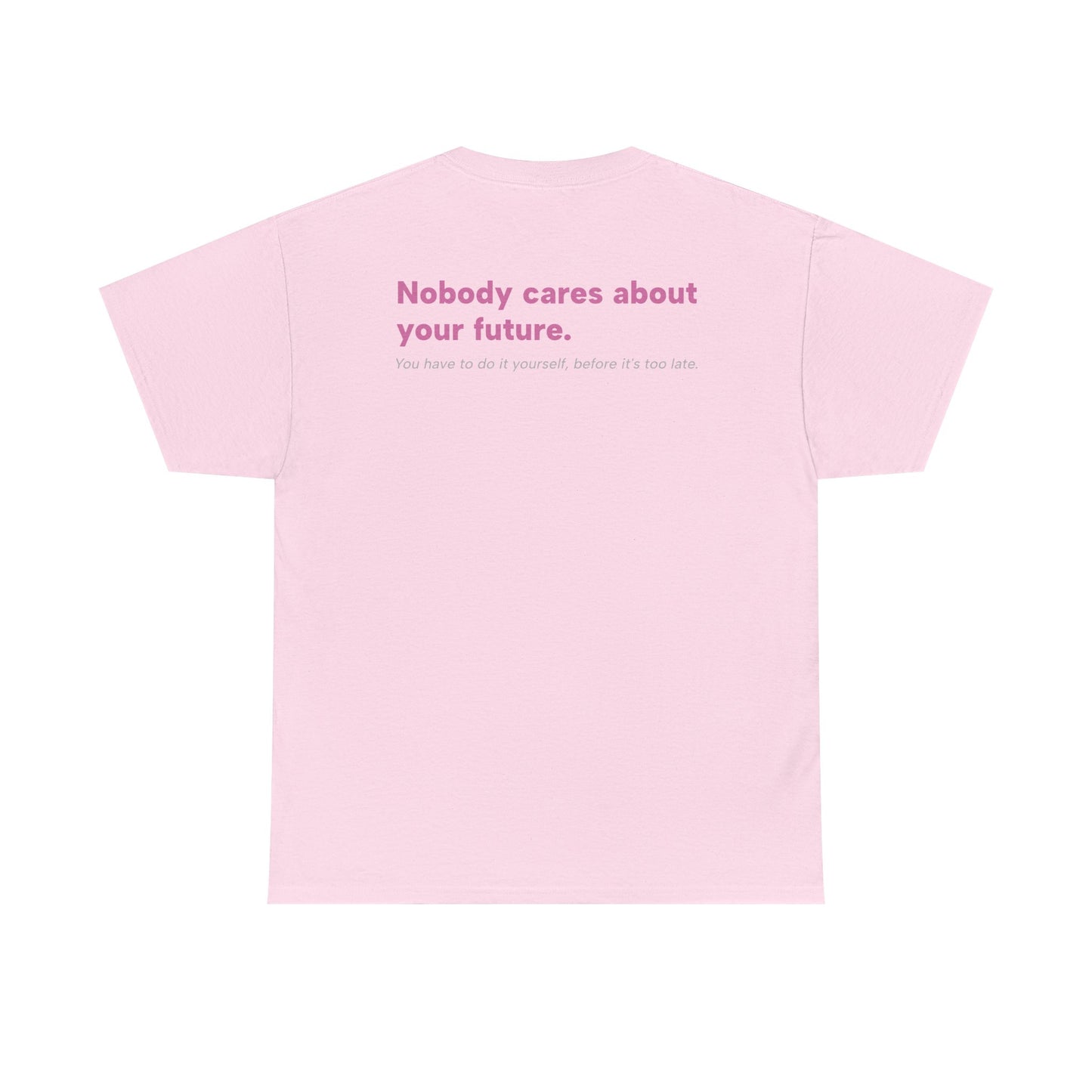 T-Shirt 'Nobody Cares About Your Future'