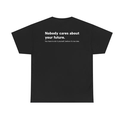 T-Shirt 'Nobody Cares About Your Future'