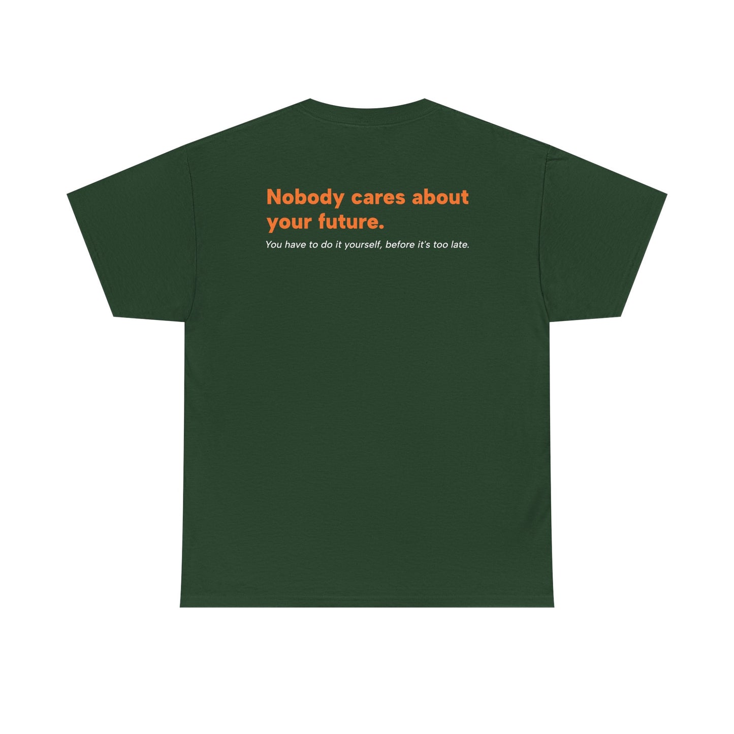 T-Shirt 'Nobody Cares About Your Future'