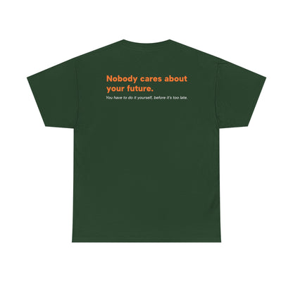 T-Shirt 'Nobody Cares About Your Future'